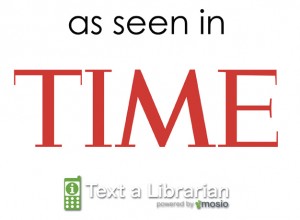 Mosio's Text a Librarian - As seen in TIME